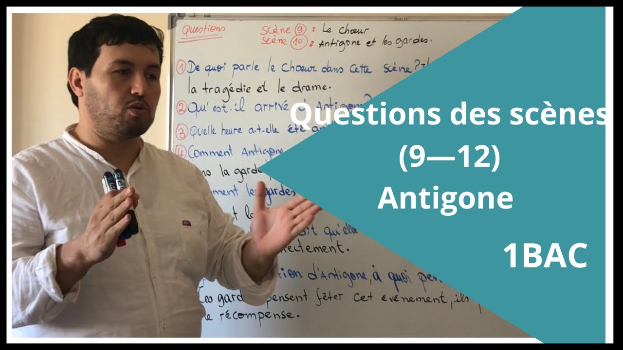Séance 14 : questions des scènes (9—12) - Antigone / 1 bac اسئلة مرتبطة بالمشاهد(9-12)