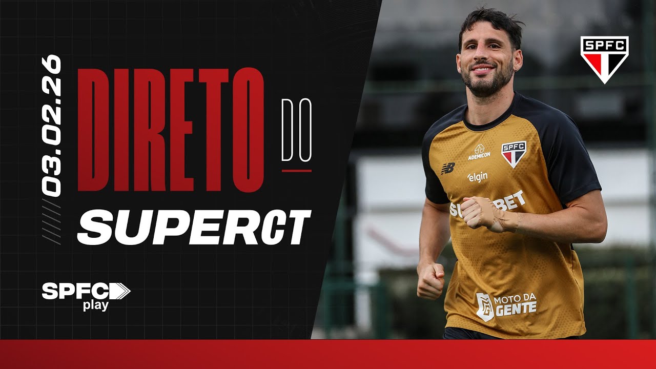 DIRETO DO SUPERCT: 03/02/2026 | SPFC PLAY
