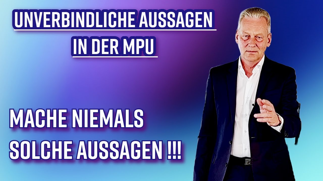 Wenn du beim MPU Gutachter unverbindlich redest, wirst du wahrscheinlich durchfallen !!!