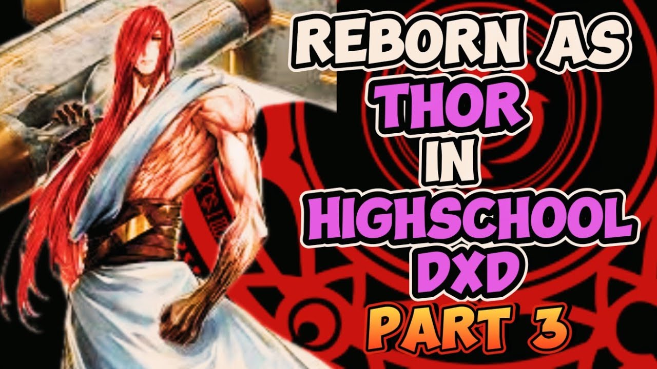 Reborn As Thor In Highschool DxD | Record of Ragnarök x DxD | Part 3 |