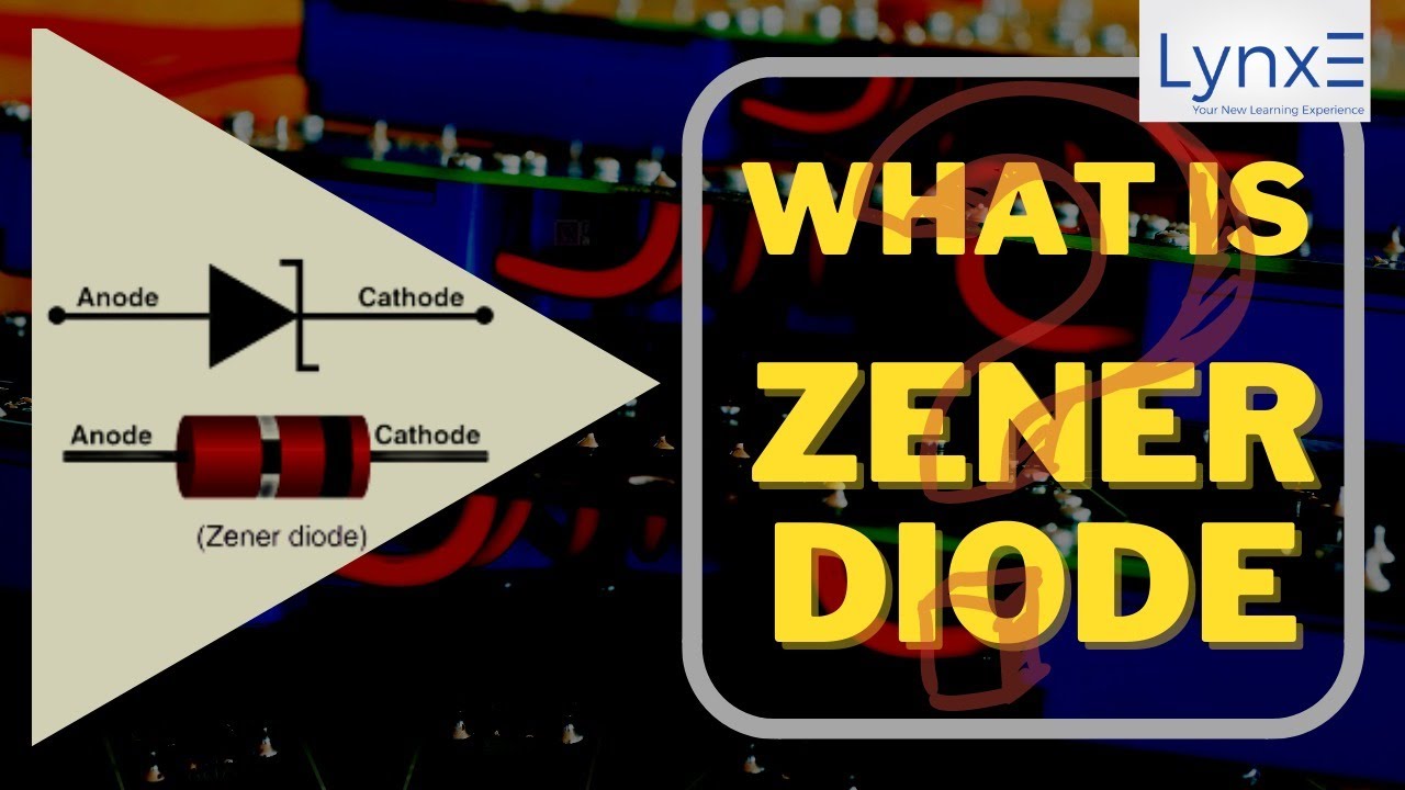 Zener Diode | What is Zener Diode? | LynxE Learning