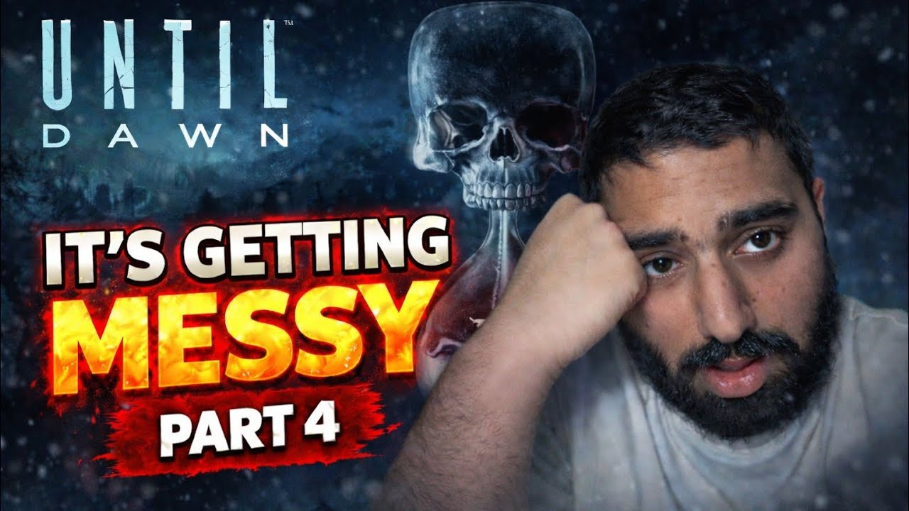 UNTIL DAWN| PART 4| THIS IS GETTING MESSY