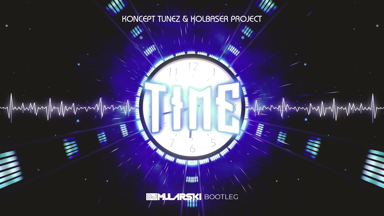 Koncept Tunez & Kolbaser Project - Time (DJ Mularski Remix)