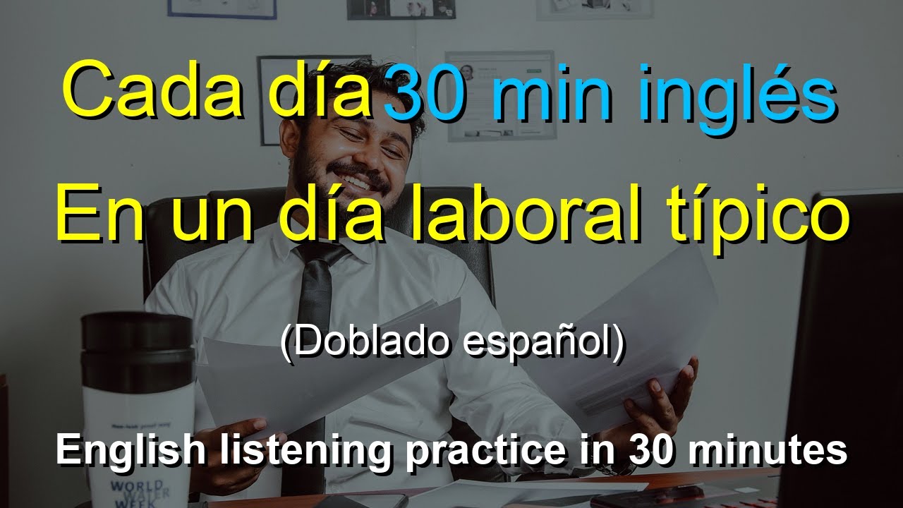 🎧 Técnica Fácil: Inglés en un Día Laboral Típico - Aprende en 30 Minutos