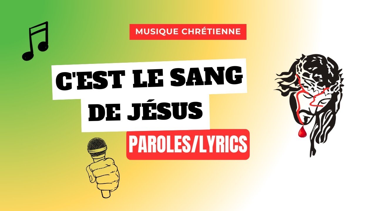 Musique chrétienne : C'est le sang de Jésus~Paroles/Lyrics
