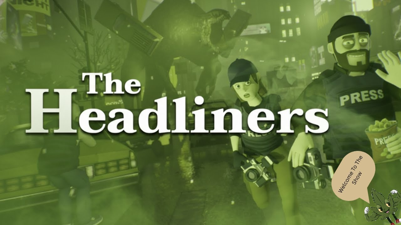 We Risk Everything for the Headlines | Headliners