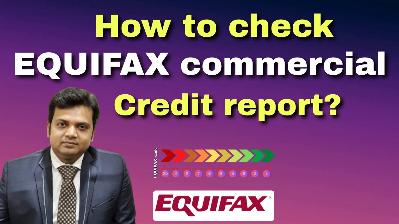 How to check Equifax Commercial Credit Report?