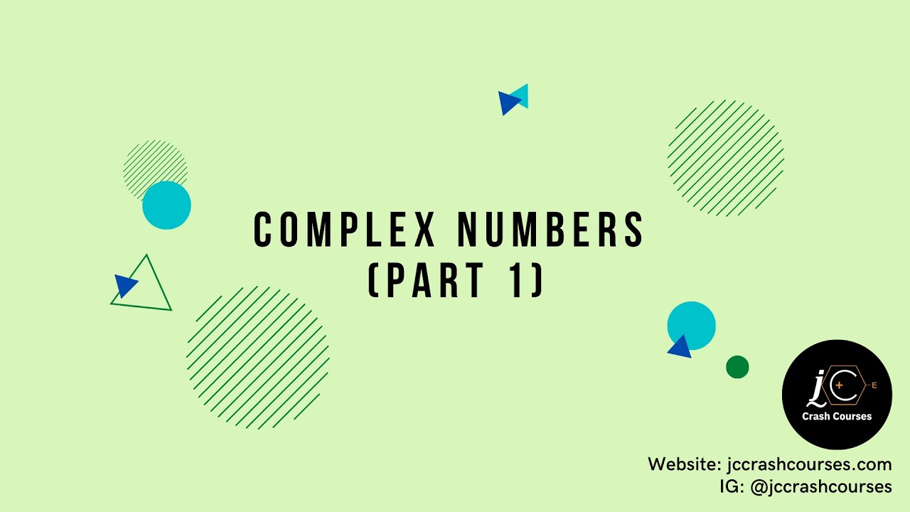H2 Mathematics | Complex Numbers (part 1/2)