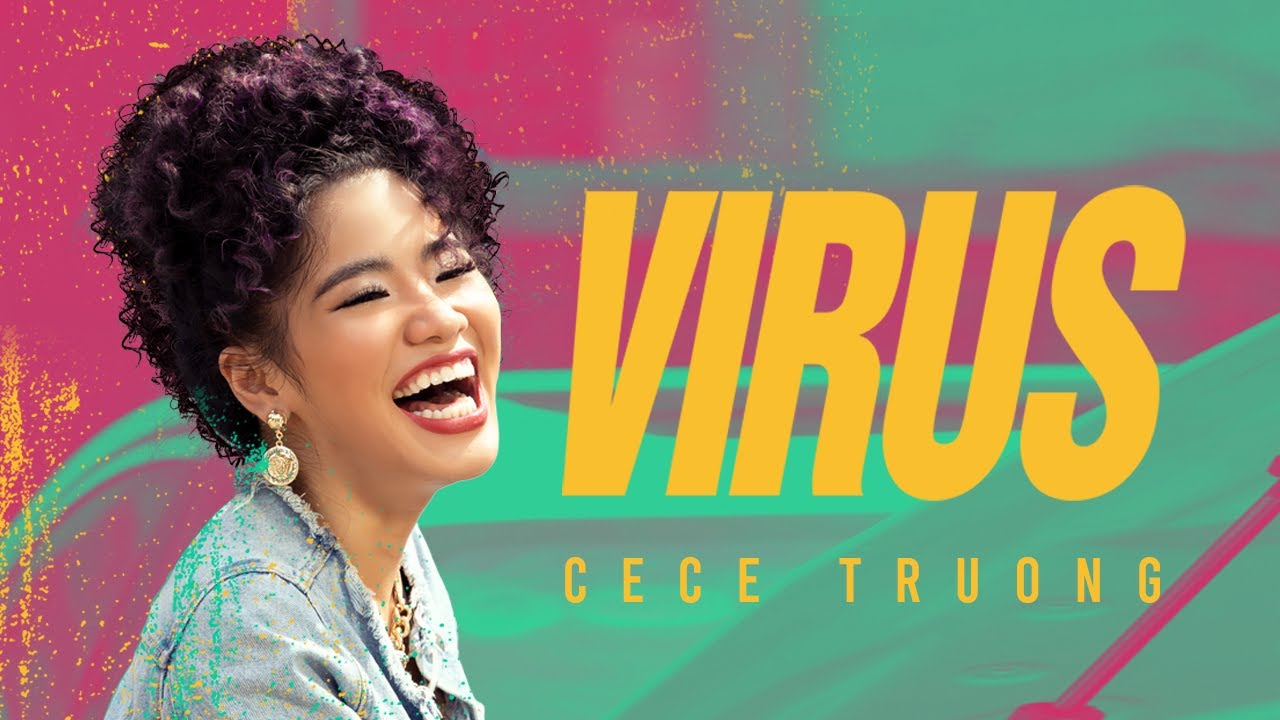 VIRUS (Đừng Để Em L&ecirc;n Tiếng) | CeCe Trương | MV OFFICIAL