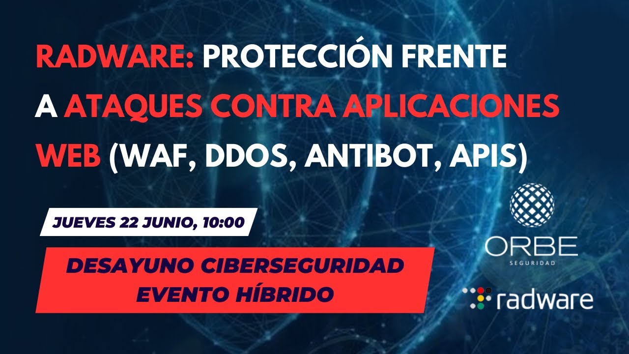 Webinar Seguridad - RADWARE Ataques a aplicaciones web – WAF, DDoS, antibot y protección de APIs