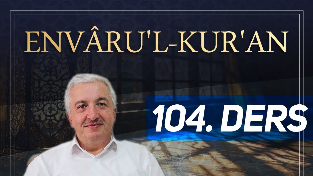Envâru'l-Kur'ân 104. Ders [Târık Suresi 11-17. Ayetler] Prof.Dr. Mehmet Okuyan