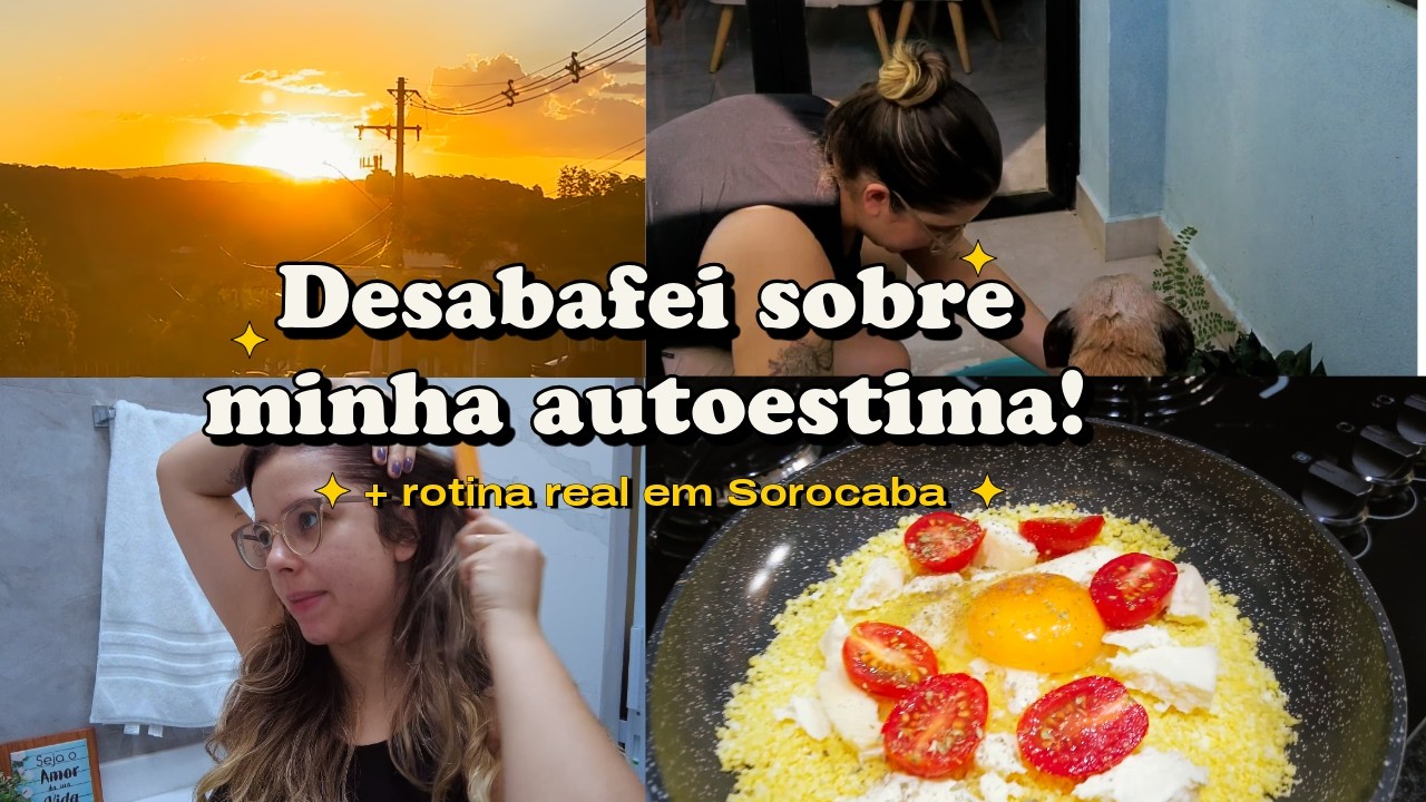 Dois dias da minha vida + desabafo sobre autoestima - Vivendo em Sorocaba