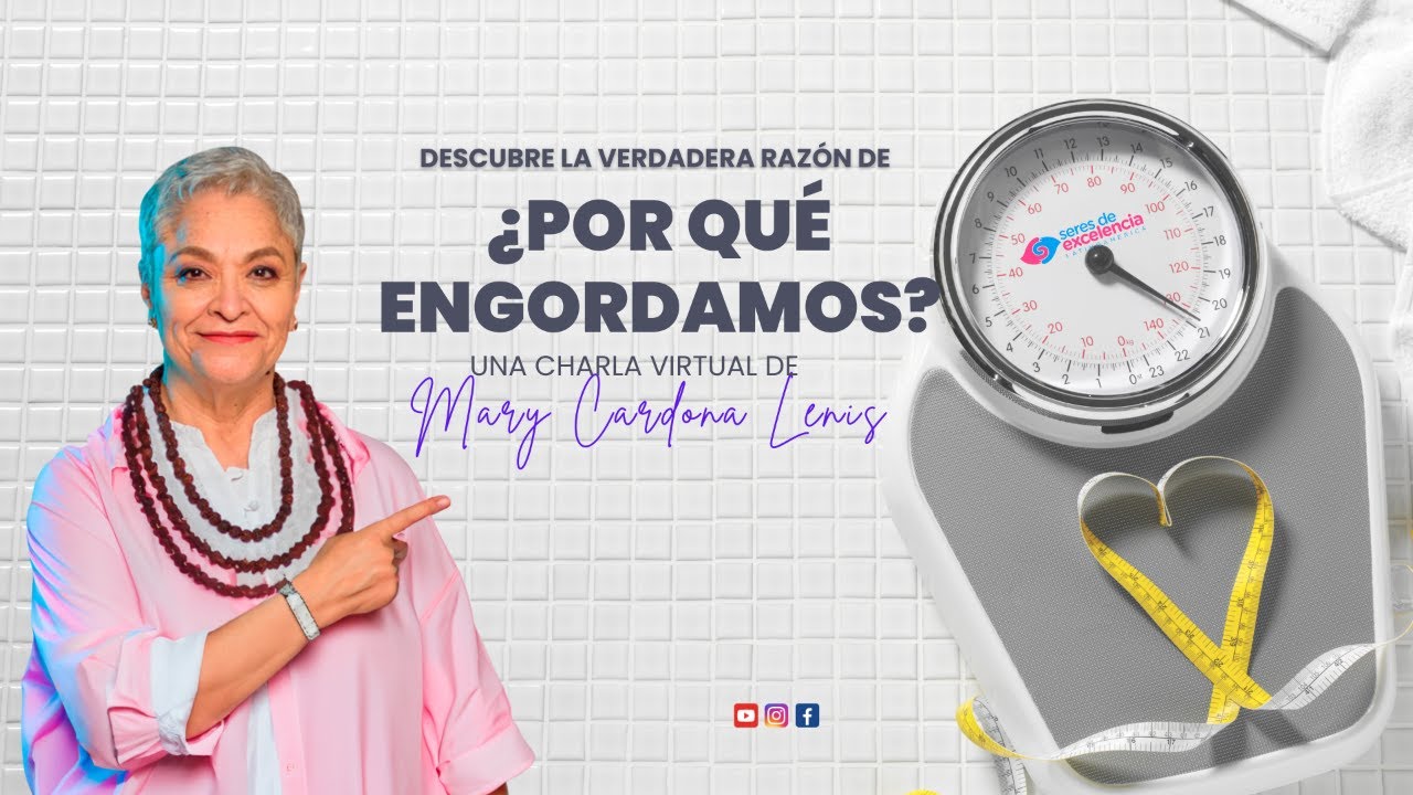 ¿POR QUÉ ENGORDAMOS? - MARY CARDONA LENIS