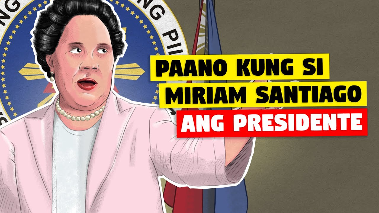 PAANO KUNG Si Miriam Defensor Santiago ang Presidente ng Pilipinas?