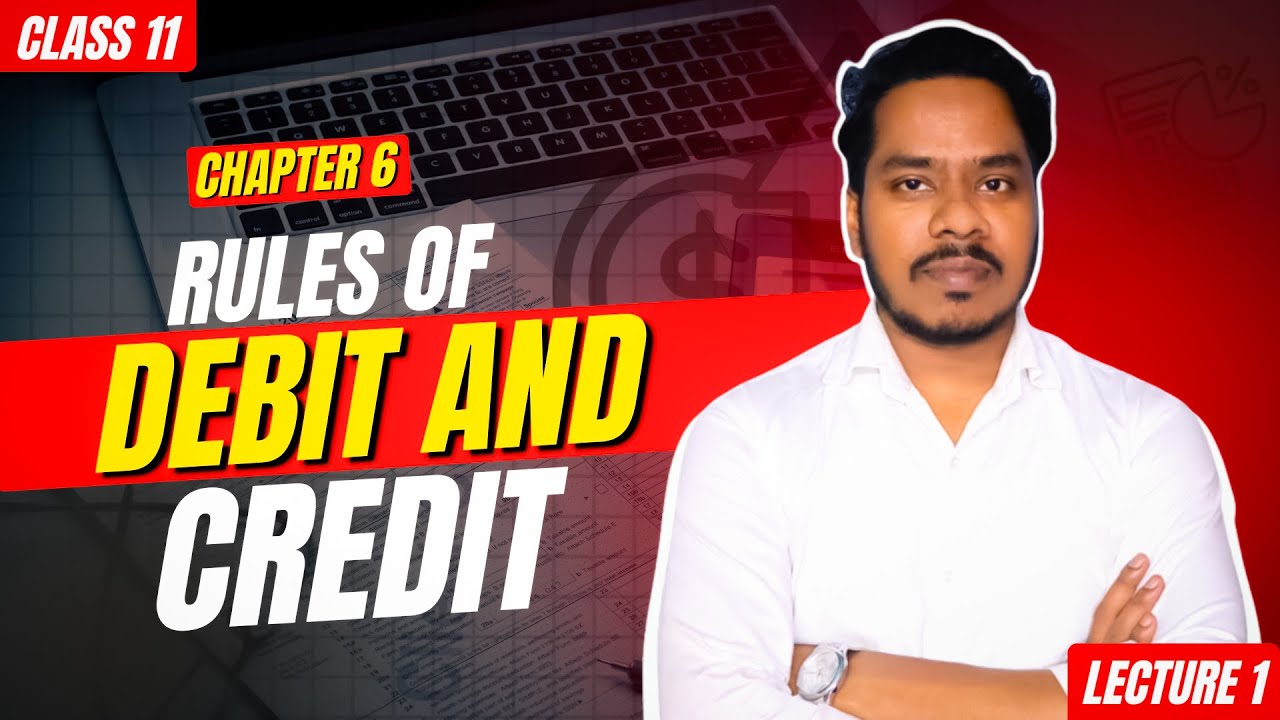 Rules of Debit and Credit | Class 11 Accountancy Chapter 6 | Lecture 1 | Indian Academy