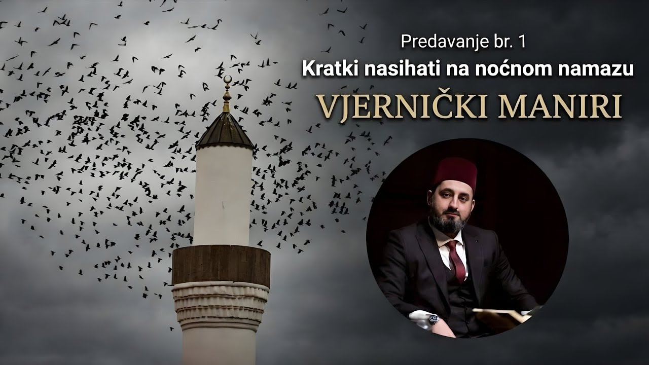 Nasihati na noćnom namazu - Vjernički maniri hfz. Sabahudin ef. Jerebičanin