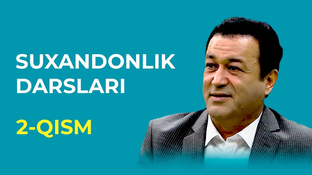 SUXANDONLIK DARSLARI | 2-QISM