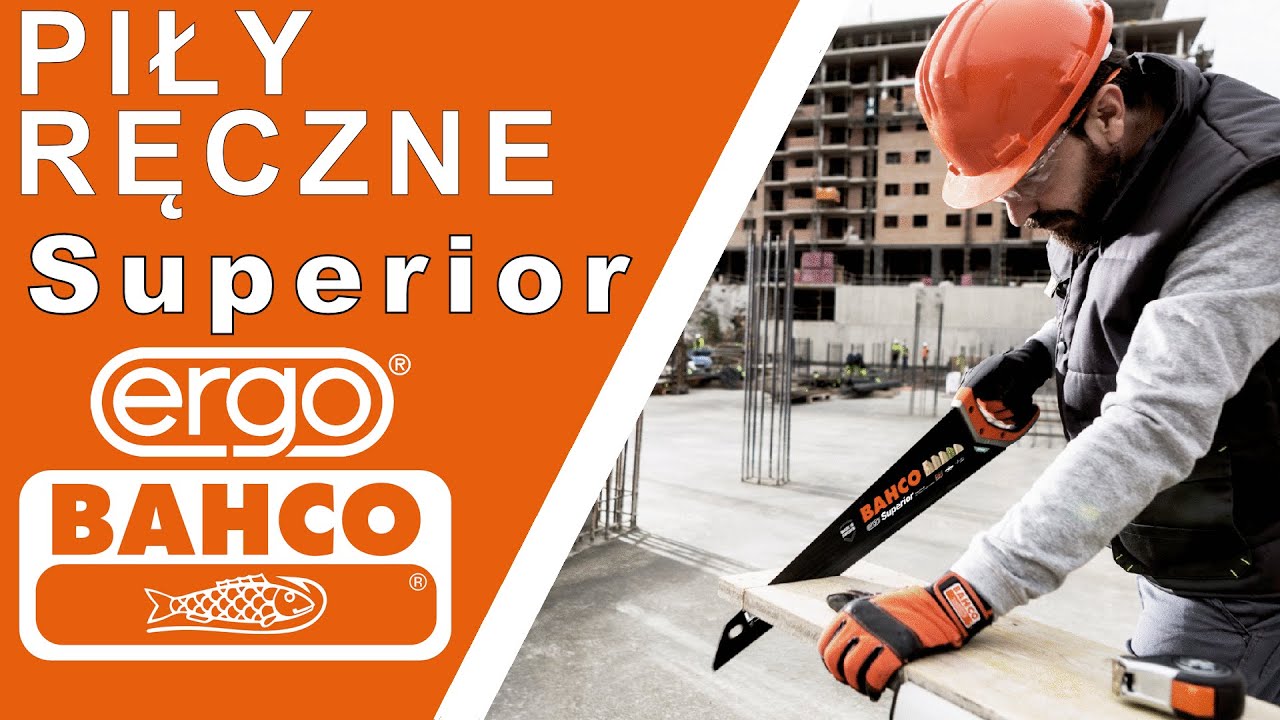 BAHCO piły ręczne serii Superior ERGO&trade;