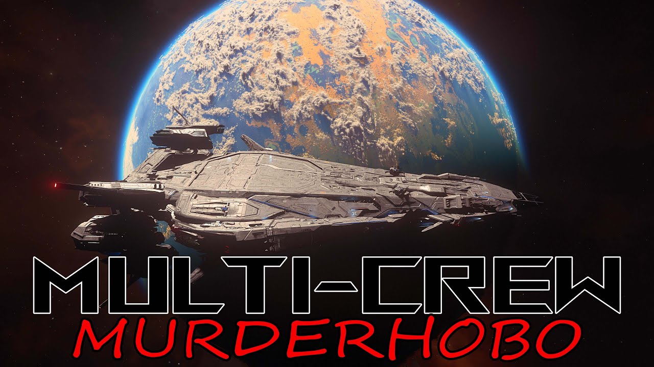 Multi-Crew Murderhobo - Star Citizen Multiplayer AT IT'S BEST! #gameplay