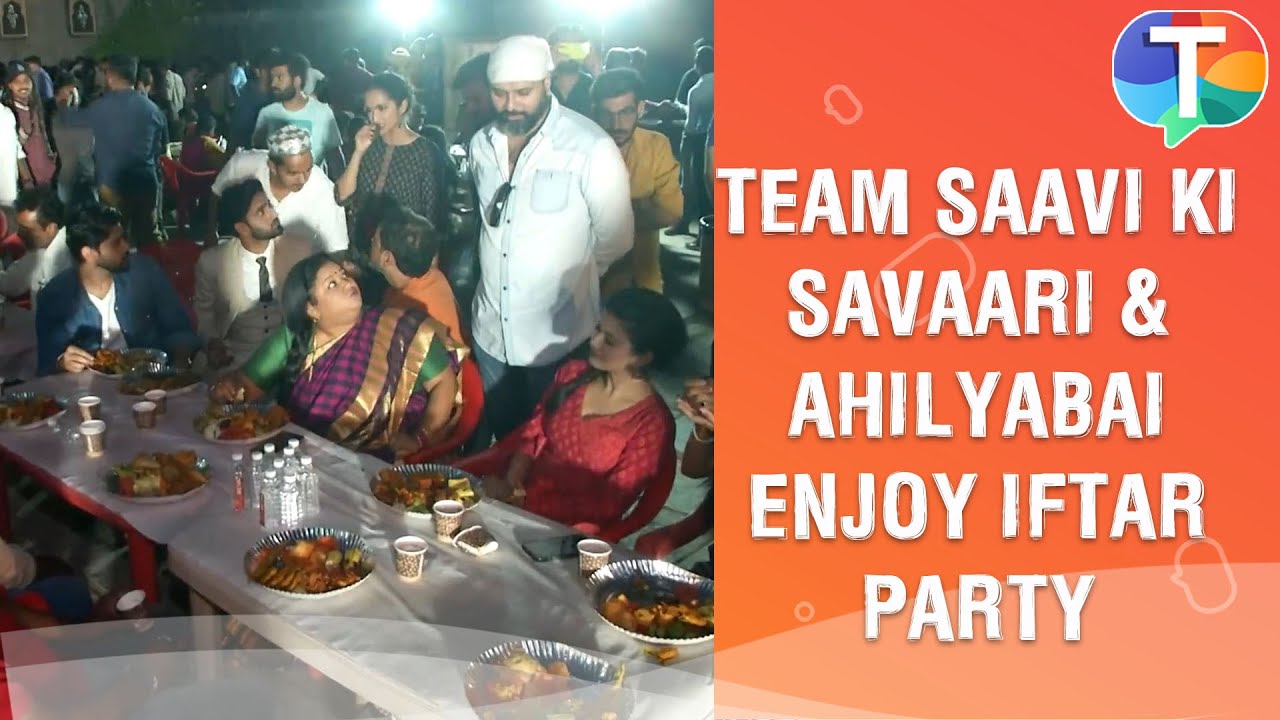 Saavi Ki Savaari and Punyashlok Ahilyabai team enjoy Iftar party on the sets | Television News