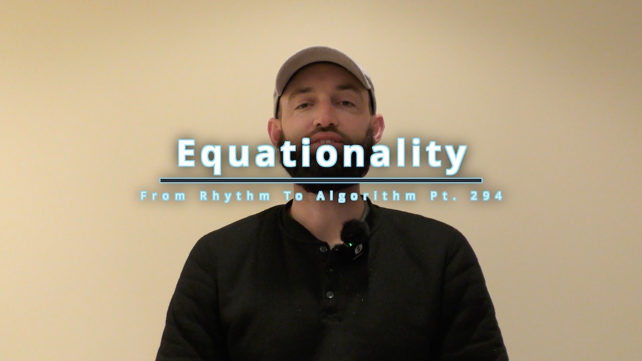 Equationality | FRTA Pt. 294