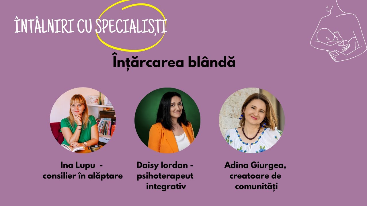 &Icirc;nțărcarea bl&acirc;ndă cu psihoterapeut Daisy Iordan și Ina Lupu - consultant in alăptare