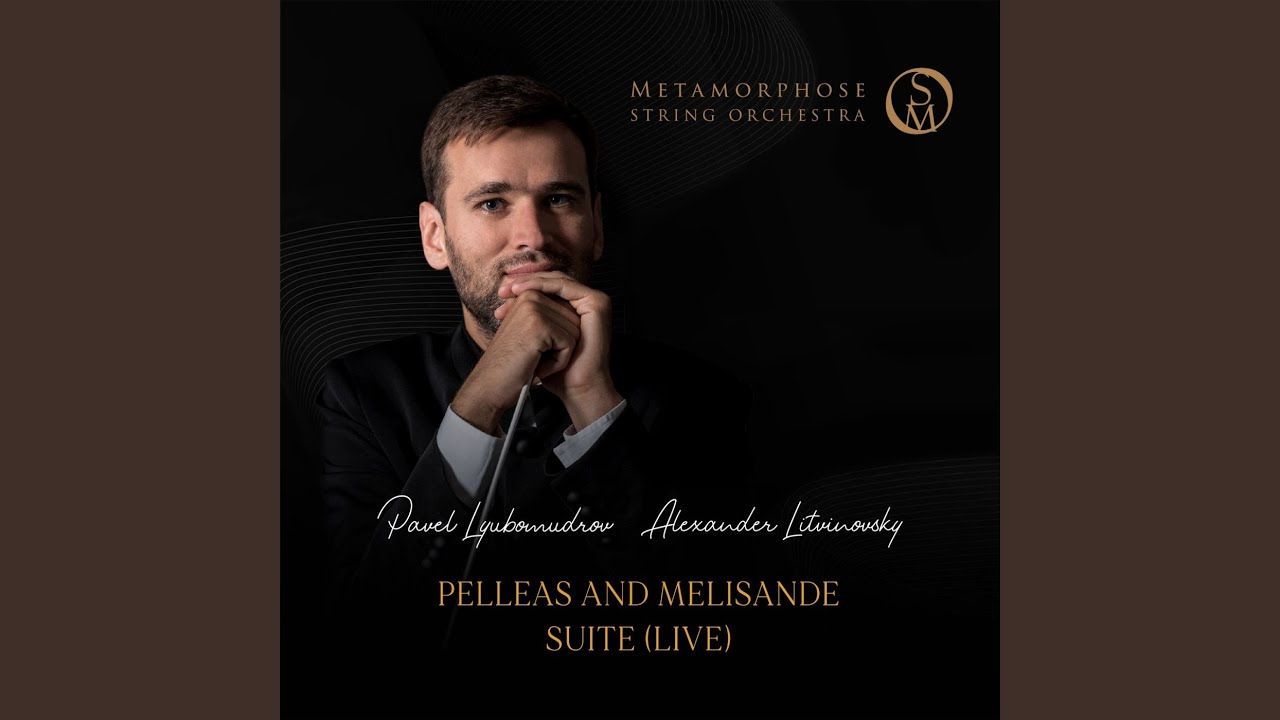 Pell&eacute;as and M&eacute;lisande: III. Galliard. Navire dans la temp&ecirc;te (Live)