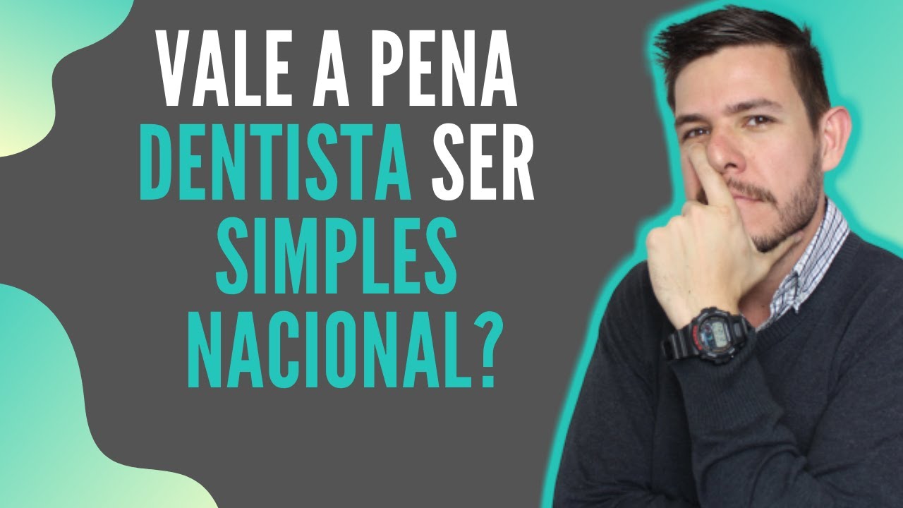 Vale a pena Dentista ser Simples Nacional???