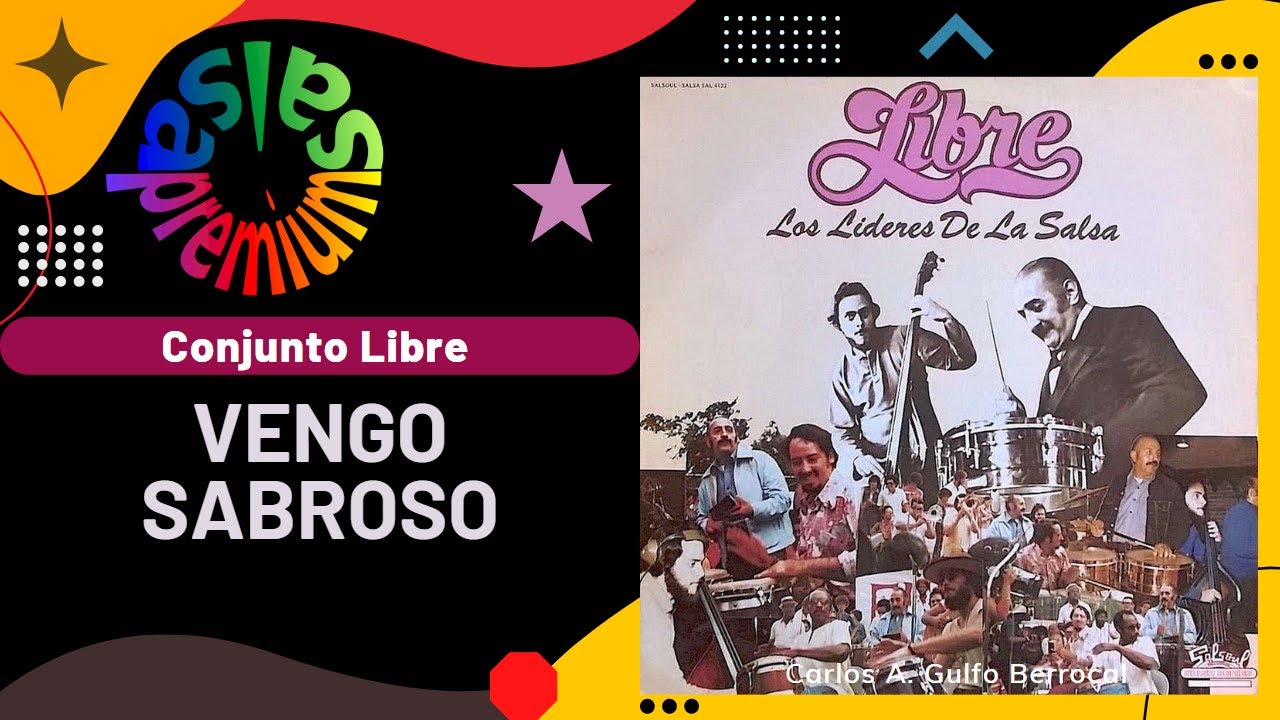 🔥VENGO SABROSO por CONJUNTO LIBRE con MANNY OQUENDO y PUPY CANTOR - Salsa Premium