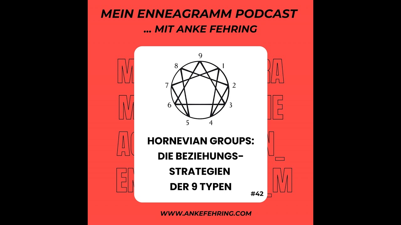 #42 Hornevian Groups: Die Beziehungsstrategien der 9 Typen