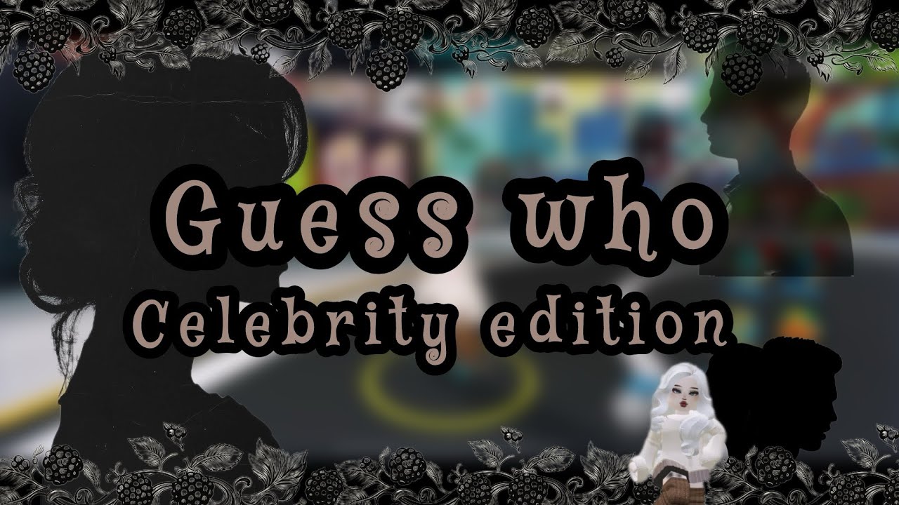 GUESS WHO - Celebrity edition 