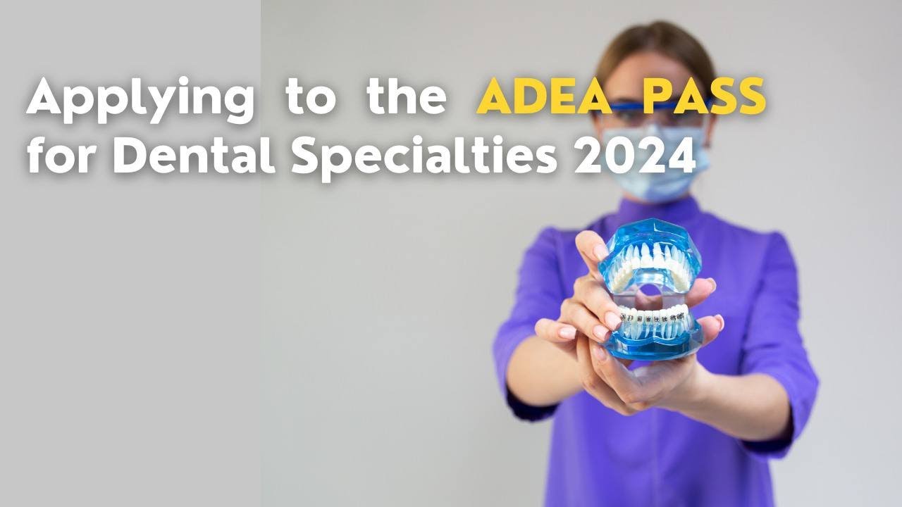 ADEA PASS for Dental Specialties, Dental Residencies for International dentists
