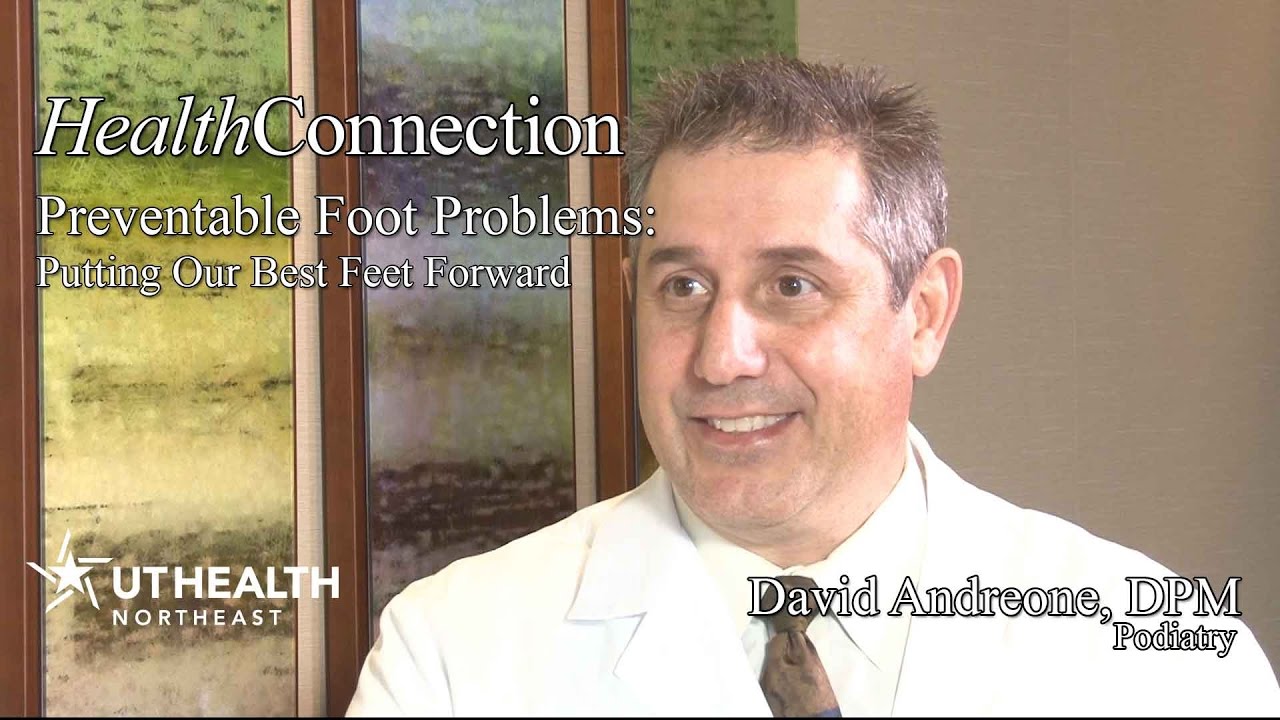 Preventable Foot Problems: Putting Your Best Feet Forward - David Andreone, DPM