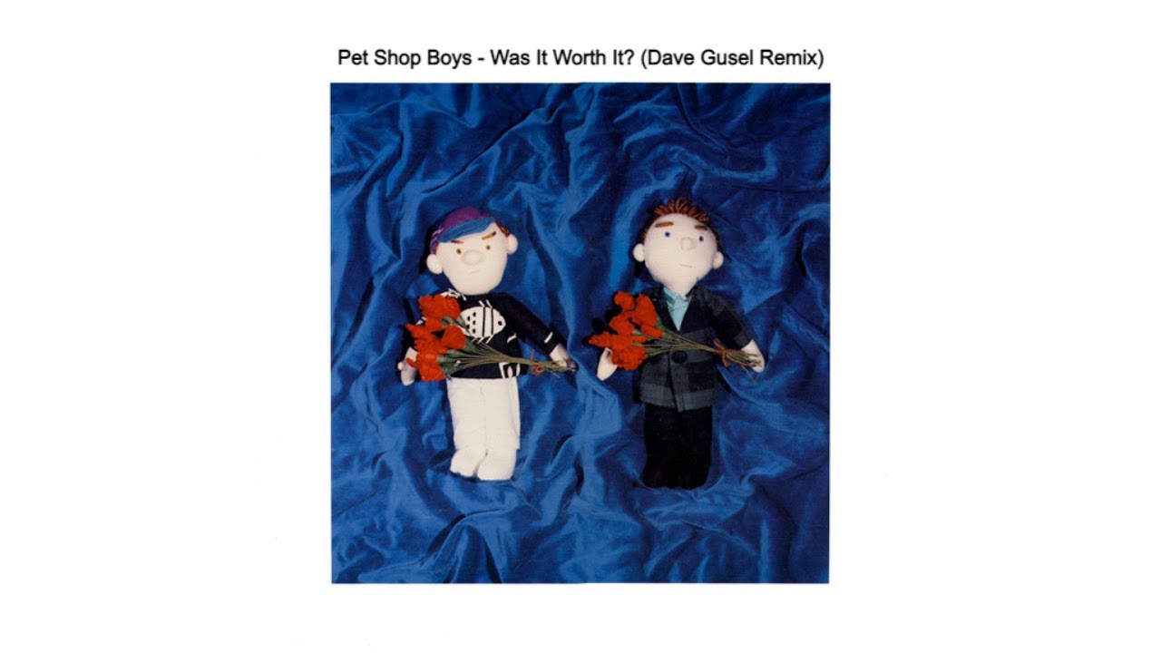 Pet Shop Boys - Was It Worth It? (Dave Gusel Remix 2022)
