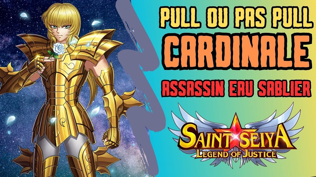 Saint Seiya Legend of justice : Pull ou pas Pull CARDINALE assassin eau sablier