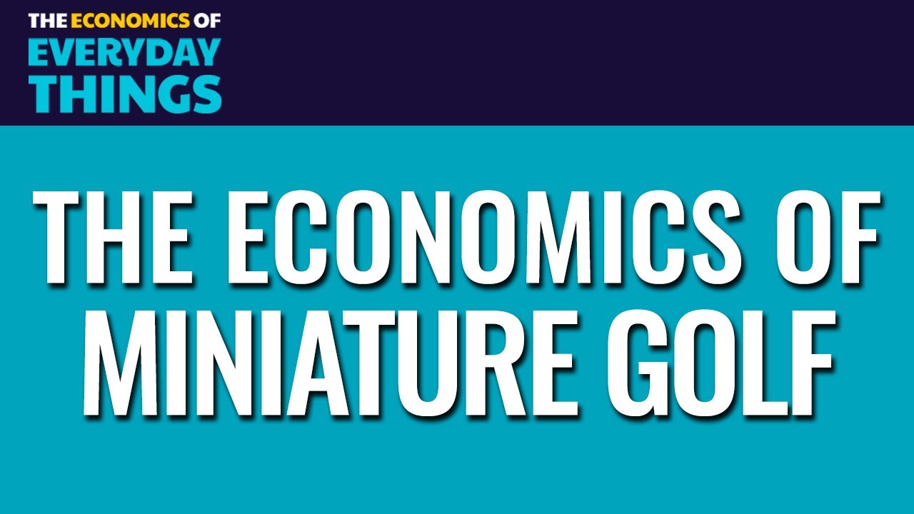 115. Miniature Golf | The Economics of Everyday Things