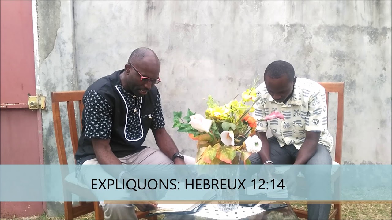 EXPLIQUONS HEBREUX 12:14