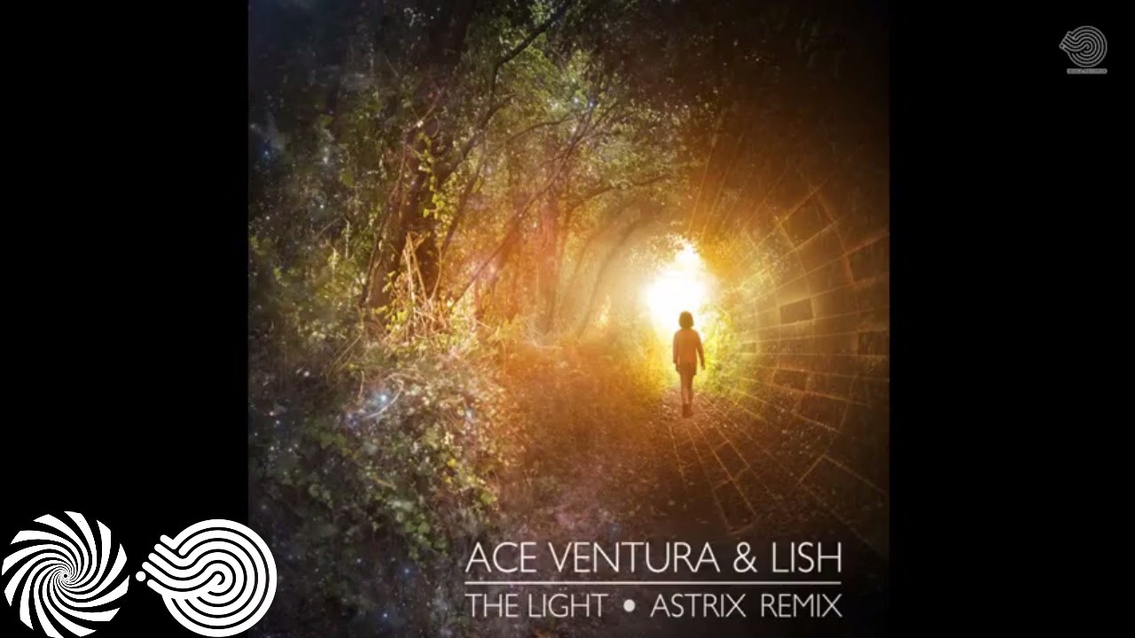 Ace Ventura & Lish - The Light (Astrix Remix)