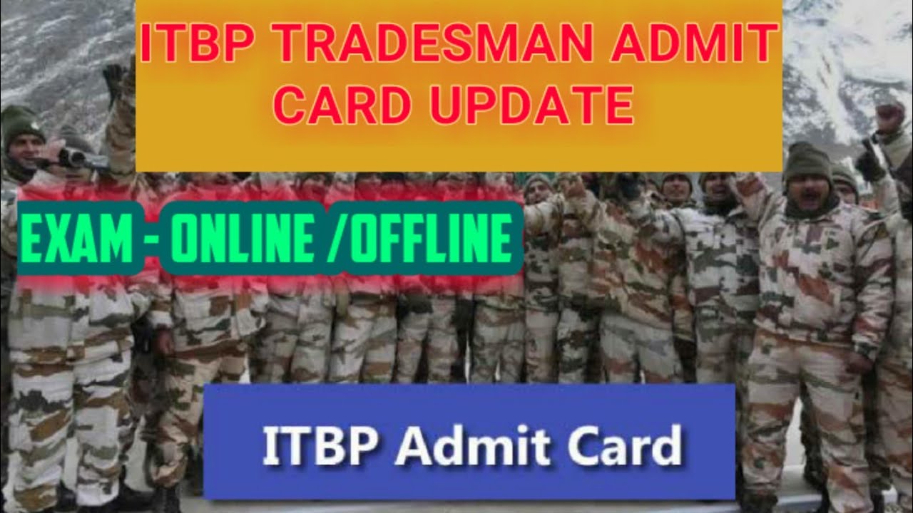 ITBP TRADESMAN ADMIT CARD UPDATE!! EXAM ONLINE /OFFLINE!! EXAM DATE