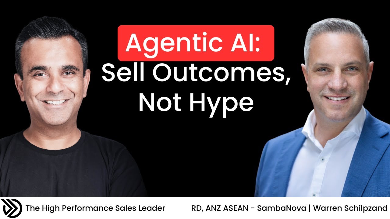 Agentic AI for Sales Leaders: Sell Outcomes, Not Hype | Warren Schilpzand & Pree Sarkar
