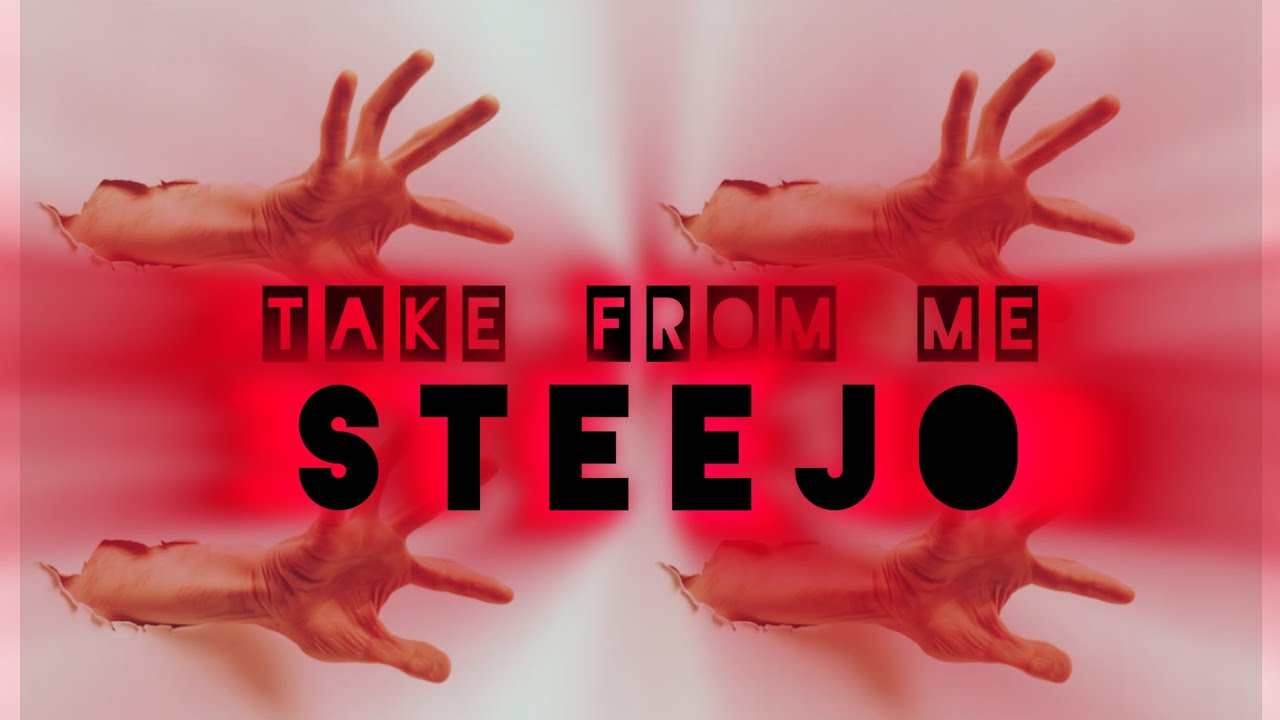 Take From Me - SteejO