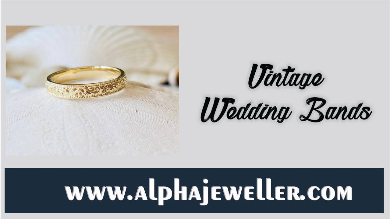 The Realest Vintage Wedding Bands by Alpha Jeweller