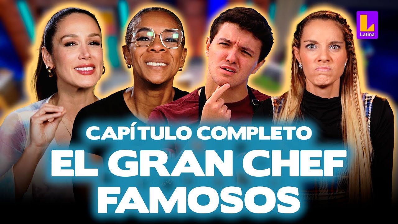 EL GRAN CHEF FAMOSOS EN VIVO - MARTES 18 DE JUNIO | LATINA TELEVISIÓN