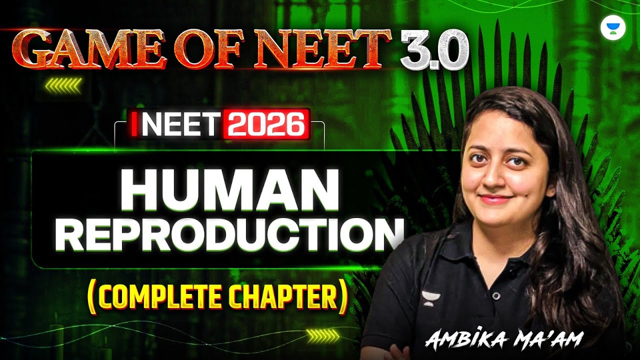 Game of NEET 3.0 ⚔| Human Reproduction Complete Chapter | NEET 2026 | Ambika Ma'am