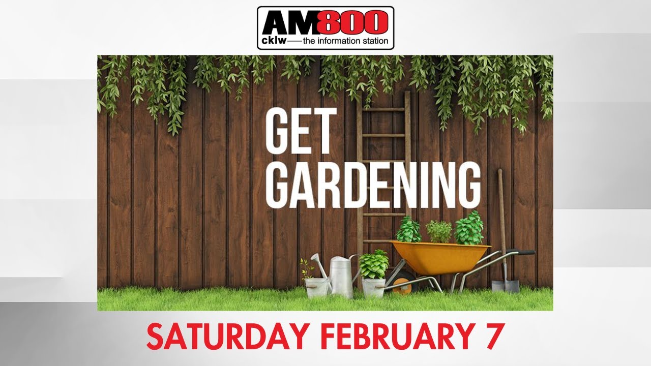 Get Gardening - February 7th, 2026