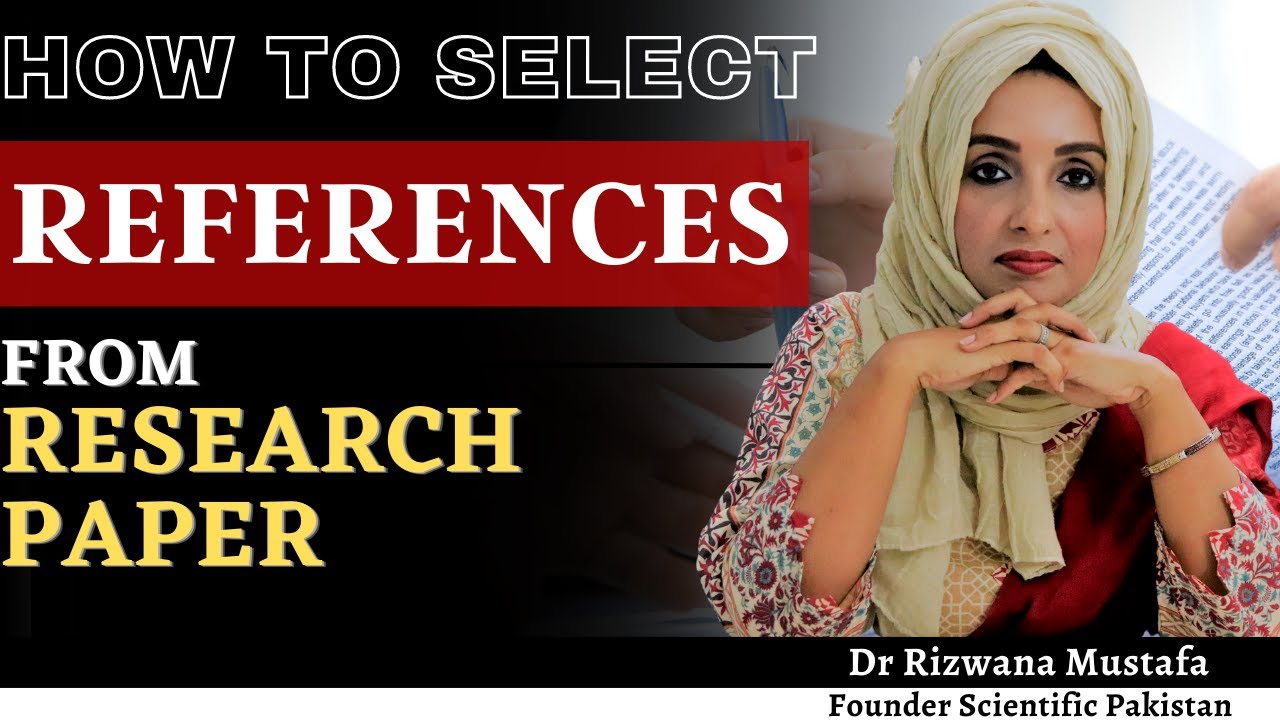 How Select the Reference From a Research Paper | Dr Rizwana Mustafa