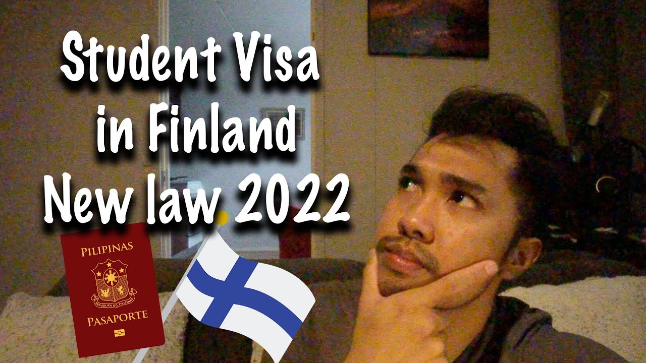 Pinoy in Finland (New Law for student visa 2022)