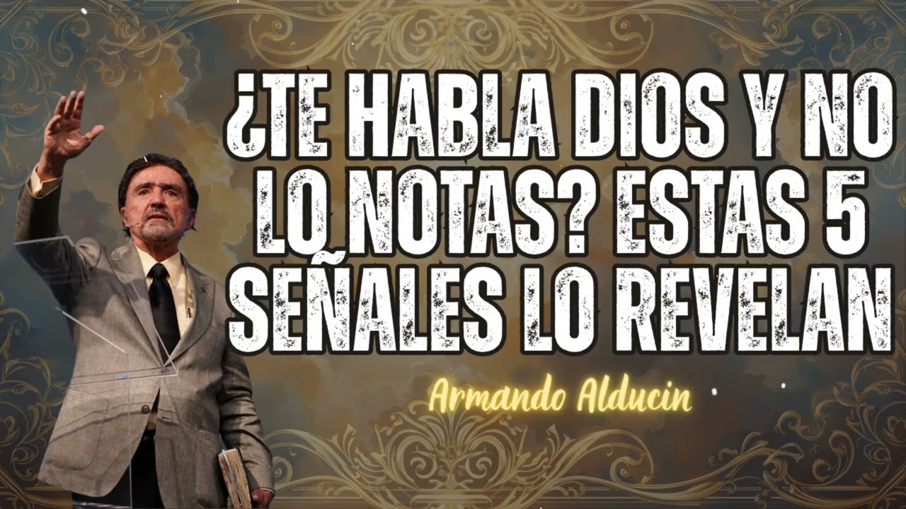 ¿Te habla Dios y no lo notas? Estas 5 señales lo revelan - Armando Alducin