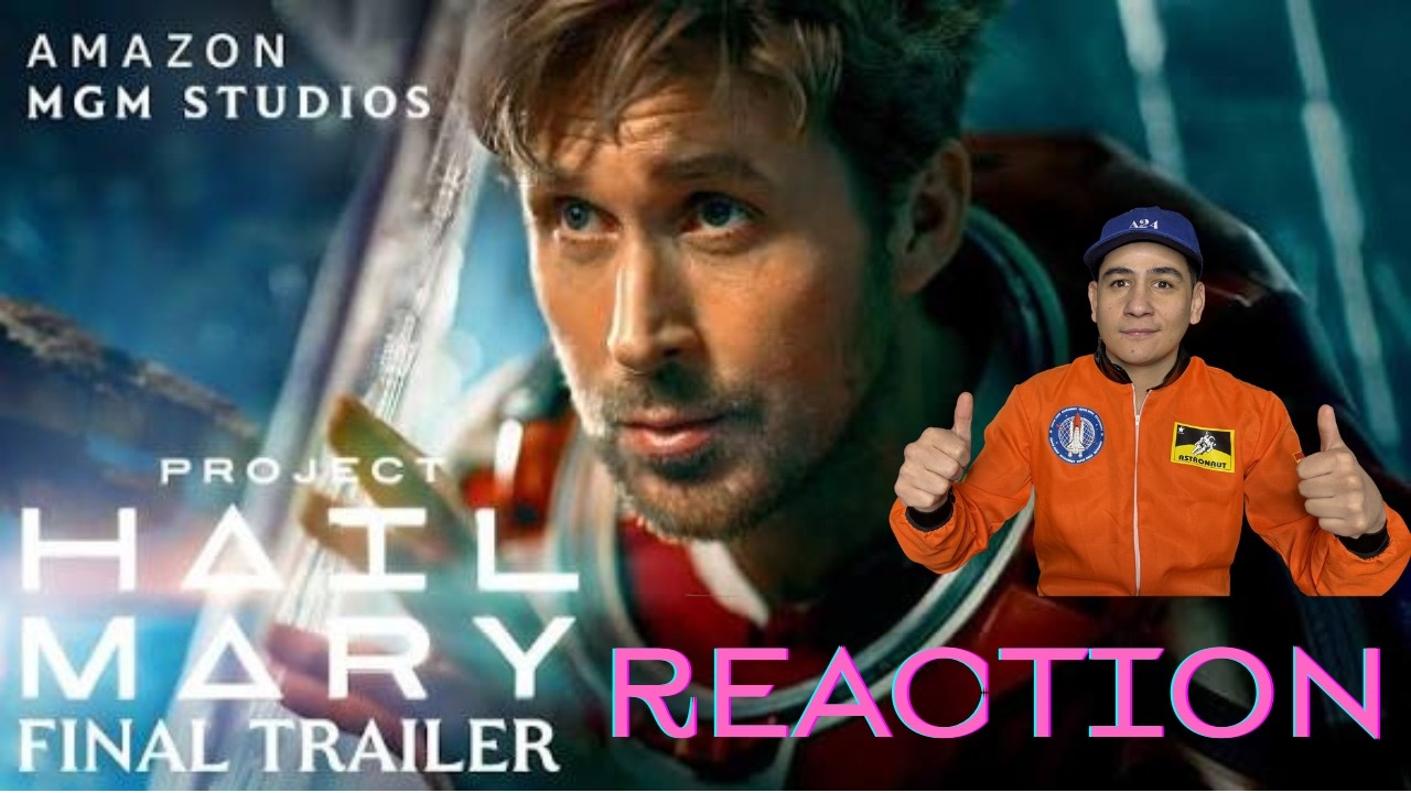 PROJECT HAIL MARY FINAL TRAILER - STARRING RYAN GLOSLING!