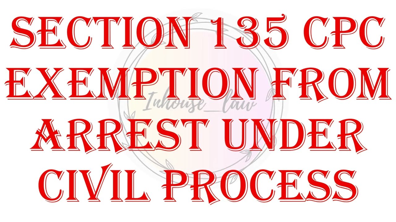 SECTION 135 OF CPC